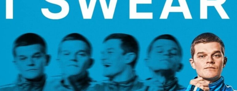 I SWEAR – Movie Review